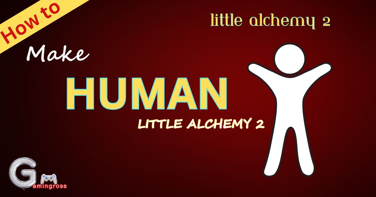 How To Make Human In Little Alchemy 2?