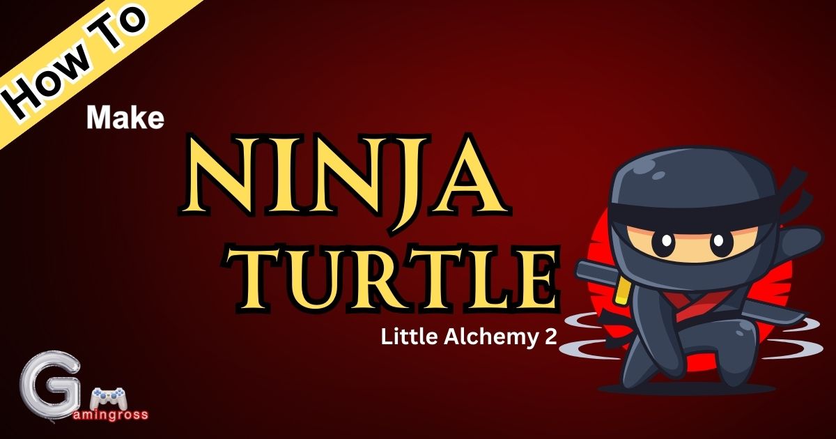 How To Make Ninja Turtle In Little Alchemy 2?