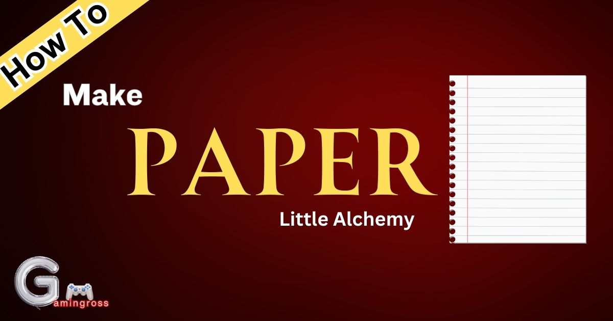 How To Make Paper In Little Alchemy?