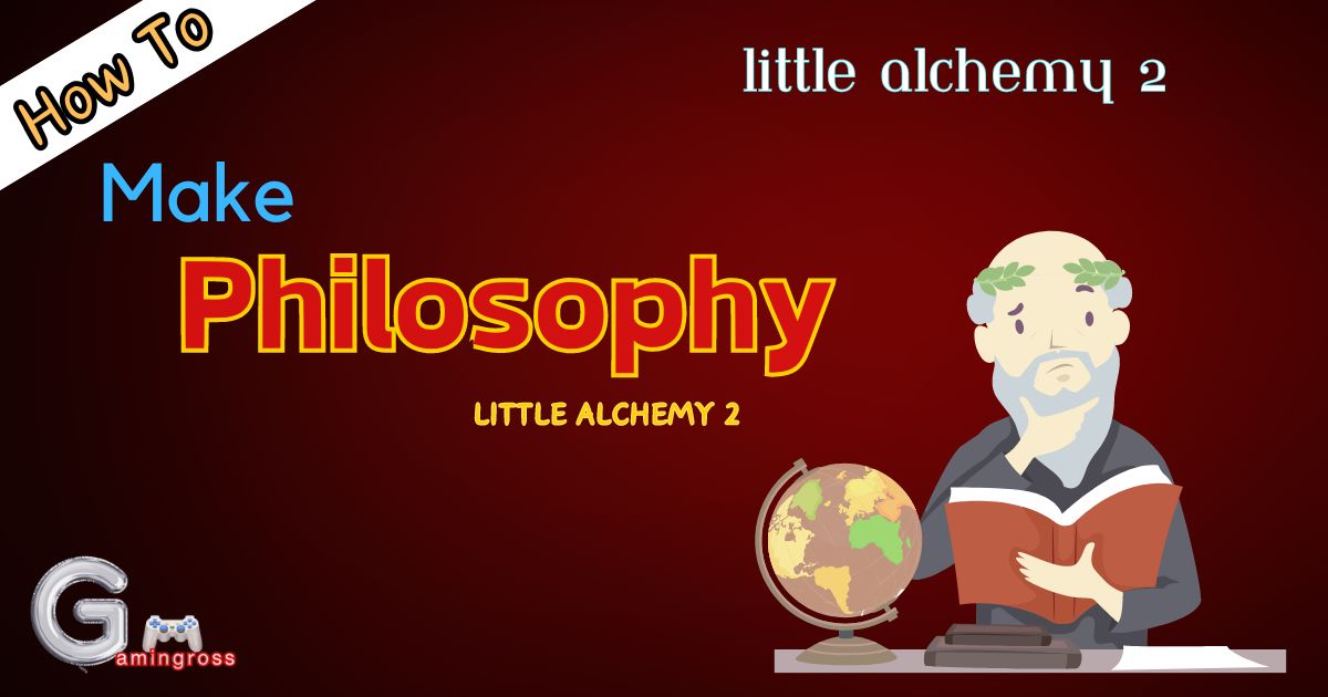 How To Make Philosophy In Little Alchemy 2?